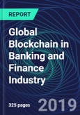 Global Blockchain in Banking and Finance Industry Databook Series (2016-2025) - Blockchain Spending in 15 Countries with 15+ KPIs, Market Size and Forecast Across 8+ Application Segments, Type of Blockchain, and Technology (Applications, Services, Hardware)- Product Image