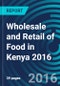 Wholesale and Retail of Food in Kenya 2016 - Product Thumbnail Image