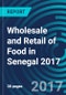 Wholesale and Retail of Food in Senegal 2017 - Product Thumbnail Image