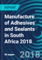 Manufacture of Adhesives and Sealants in South Africa 2018 - Product Thumbnail Image