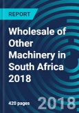 Wholesale of Other Machinery in South Africa 2018- Product Image