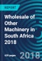 Wholesale of Other Machinery in South Africa 2018 - Product Thumbnail Image