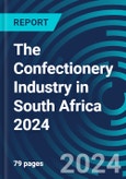 The Confectionery Industry in South Africa 2024- Product Image