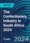 The Confectionery Industry in South Africa 2024 - Product Thumbnail Image
