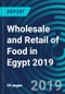 Wholesale and Retail of Food in Egypt 2019 - Product Thumbnail Image