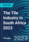The Tile Industry in South Africa 2023 - Product Thumbnail Image