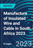 Manufacture of Insulated Wire and Cable in South Africa 2023- Product Image