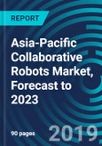 Asia-Pacific Collaborative Robots Market, Forecast to 2023- Product Image