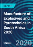 Manufacture of Explosives and Pyrotechnics in South Africa 2020- Product Image