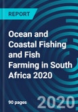 Ocean and Coastal Fishing and Fish Farming in South Africa 2020- Product Image