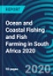 Ocean and Coastal Fishing and Fish Farming in South Africa 2020 - Product Thumbnail Image