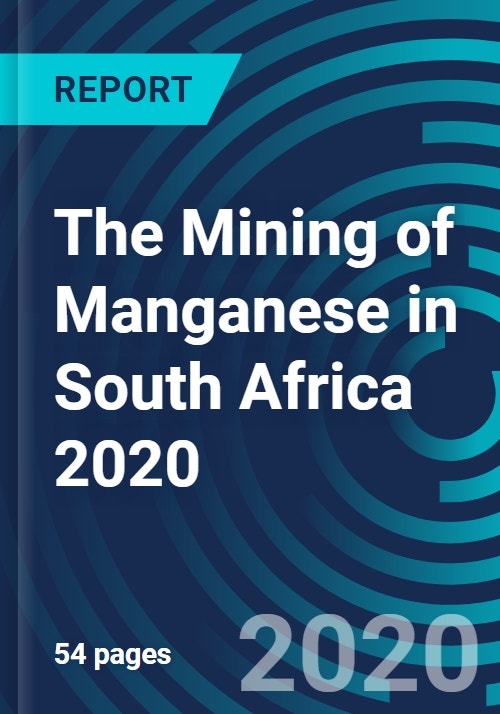The Mining of Manganese in South Africa 2020