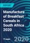 Manufacture of Breakfast Cereals in South Africa 2020 - Product Thumbnail Image