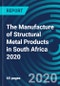 The Manufacture of Structural Metal Products in South Africa 2020 - Product Thumbnail Image