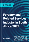 Forestry and Related Services Industry in South Africa 2024- Product Image
