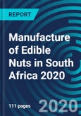 Manufacture of Edible Nuts in South Africa 2020- Product Image