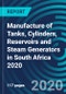 Manufacture of Tanks, Cylinders, Reservoirs and Steam Generators in South Africa 2020 - Product Thumbnail Image
