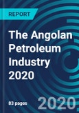 The Angolan Petroleum Industry 2020- Product Image