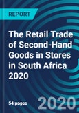 The Retail Trade of Second-Hand Goods in Stores in South Africa 2020- Product Image