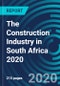 The Construction Industry in South Africa 2020 - Product Thumbnail Image