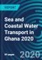 Sea and Coastal Water Transport in Ghana 2020 - Product Thumbnail Image