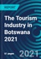 The Tourism Industry in Botswana 2021 - Product Thumbnail Image