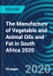 The Manufacture of Vegetable and Animal Oils and Fat in South Africa 2020 - Product Thumbnail Image