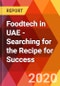 Foodtech in UAE - Searching for the Recipe for Success - Product Thumbnail Image