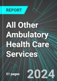 All Other Ambulatory Health Care Services (U.S.): Analytics, Extensive Financial Benchmarks, Metrics and Revenue Forecasts to 2030, NAIC 621990- Product Image