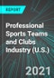 Professional Sports Teams and Clubs Industry (U.S.): Analytics, Extensive Financial Benchmarks, Metrics and Revenue Forecasts to 2027, NAIC 711211 - Product Thumbnail Image