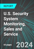 U.S. Security System Monitoring, Sales and Service: Analytics, Extensive Financial Benchmarks, Metrics and Revenue Forecasts to 2030- Product Image