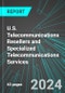 U.S. Telecommunications Resellers and Specialized Telecommunications Services: Analytics, Extensive Financial Benchmarks, Metrics and Revenue Forecasts to 2030 - Product Image