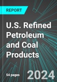 U.S. Refined Petroleum (Oil) and Coal Products (except Asphalt Paving and Roofing Materials): Analytics, Extensive Financial Benchmarks, Metrics and Revenue Forecasts to 2030- Product Image