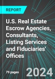 U.S. Real Estate Escrow Agencies, Consultants, Listing Services and Fiduciaries' Offices: Analytics, Extensive Financial Benchmarks, Metrics and Revenue Forecasts to 2030- Product Image