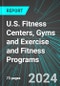 U.S. Fitness Centers, Gyms and Exercise and Fitness Programs: Analytics, Extensive Financial Benchmarks, Metrics and Revenue Forecasts to 2030 - Product Thumbnail Image