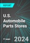 U.S. Automobile (Car) Parts Stores: Analytics, Extensive Financial Benchmarks, Metrics and Revenue Forecasts to 2030 - Product Image