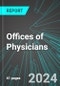 Offices of Physicians (U.S.): Analytics, Extensive Financial Benchmarks, Metrics and Revenue Forecasts to 2030, NAIC 621100 - Product Image