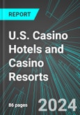 U.S. Casino Hotels and Casino Resorts: Analytics, Extensive Financial Benchmarks, Metrics and Revenue Forecasts to 2030- Product Image