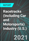 Racetracks (Including Car and Motorsports) Industry (U.S.): Analytics, Extensive Financial Benchmarks, Metrics and Revenue Forecasts to 2027, NAIC 711212- Product Image
