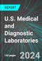 U.S. Medical and Diagnostic Laboratories: Analytics, Extensive Financial Benchmarks, Metrics and Revenue Forecasts to 2030 - Product Image