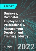 Business, Computer, Employee and Professional & Management Development Training Industry (U.S.): Analytics and Revenue Forecasts to 2028- Product Image