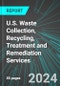 U.S. Waste Collection, Recycling, Treatment and Remediation Services: Analytics, Extensive Financial Benchmarks, Metrics and Revenue Forecasts to 2030 - Product Thumbnail Image