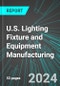 U.S. Lighting Fixture and Equipment (Including Controls, Lamps, Parts & Bulbs) Manufacturing: Analytics, Extensive Financial Benchmarks, Metrics and Revenue Forecasts to 2030 - Product Thumbnail Image