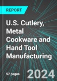U.S. Cutlery (Knives), Metal Cookware and Hand Tool (Including Saws) Manufacturing: Analytics, Extensive Financial Benchmarks, Metrics and Revenue Forecasts to 2030- Product Image