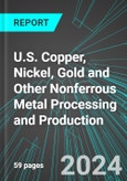 U.S. Copper, Nickel, Gold and Other Nonferrous Metal (except Aluminum) Processing and Production: Analytics, Extensive Financial Benchmarks, Metrics and Revenue Forecasts to 2030- Product Image