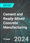 Cement and Ready-Mixed Concrete Manufacturing (U.S.): Analytics, Extensive Financial Benchmarks, Metrics and Revenue Forecasts to 2030 - Product Thumbnail Image