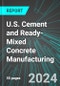 U.S. Cement and Ready-Mixed Concrete Manufacturing: Analytics, Extensive Financial Benchmarks, Metrics and Revenue Forecasts to 2030 - Product Thumbnail Image