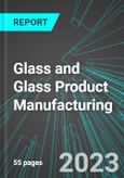 Glass (Flat, Pressed & Blown) and Glass Product (Containers, Packaging, Bottles and Tableware) Manufacturing (U.S.): Analytics, Extensive Financial Benchmarks, Metrics and Revenue Forecasts to 2027- Product Image
