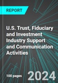 U.S. Trust, Fiduciary and Investment Industry Support and Communication Activities: Analytics, Extensive Financial Benchmarks, Metrics and Revenue Forecasts to 2030- Product Image