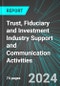 Trust, Fiduciary and Investment Industry Support and Communication Activities (U.S.): Analytics, Extensive Financial Benchmarks, Metrics and Revenue Forecasts to 2030, NAIC 523990 - Product Image